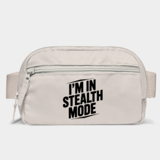 I’m in Stealth Mode Bag