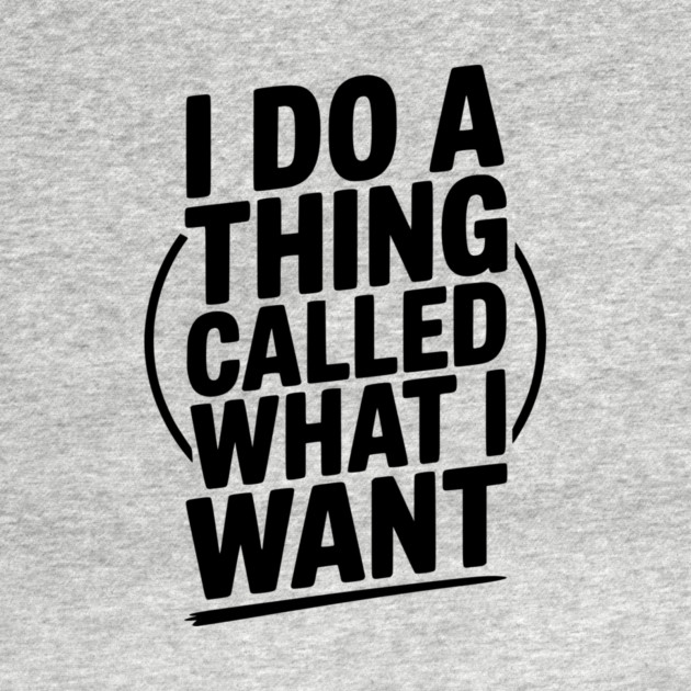 I Do a Thing Called What I Want by Frank Ring