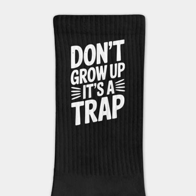 Don’t Grow Up It’s a Trap by Frank Ring