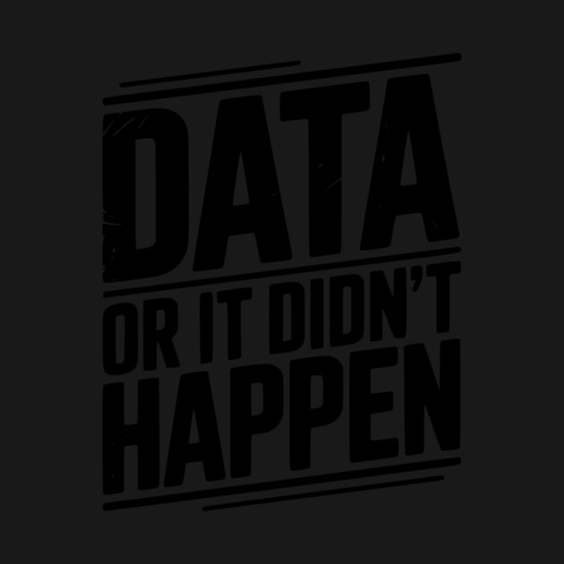 Data or It Didn’t Happen by Frank Ring