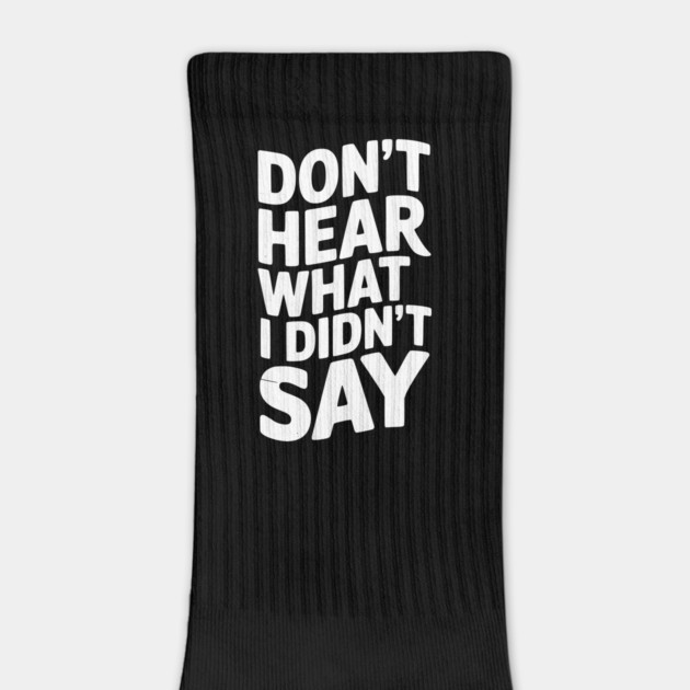 Don’t Hear What I Didn’t Say by Frank Ring