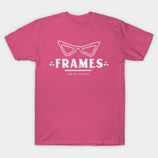 Fierce in Frames - Optometry T-Shirt