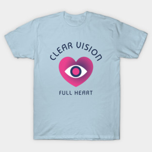 Clear Vision, Full Heart - Optometry T-Shirt