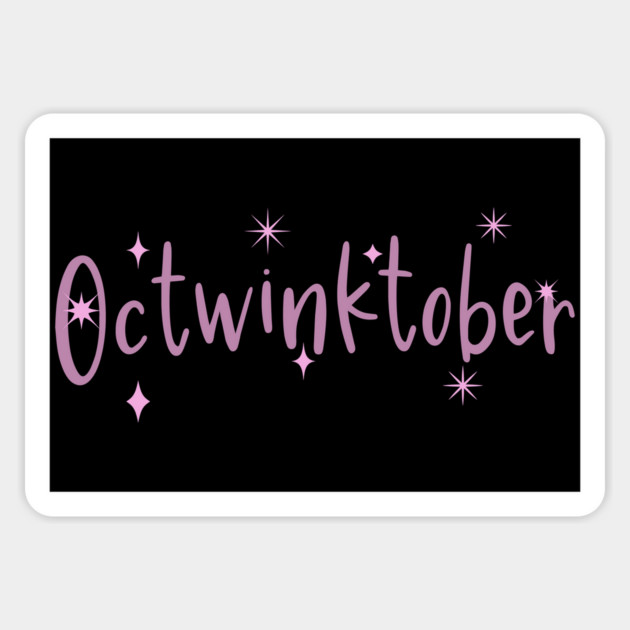 Happy Octwinktober for all who celebrate their Twinkness in October Magnet by Luxinda