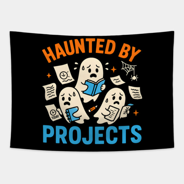 Haunted by Projects Funny Ghost Halloween Work Student Gift Tapestry by MakerMind8.2