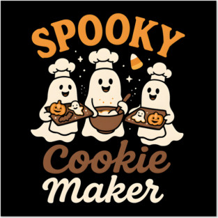 Spooky Cookie Maker Funny Halloween Ghost Baking Gift Posters and Art