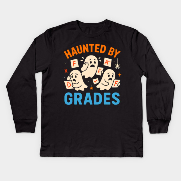 Haunted by Grades Funny Ghost Student Halloween School Gift Kids Long Sleeve T-Shirt by MakerMind8.2
