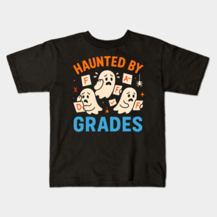 Haunted by Grades Funny Ghost Student Halloween School Gift Kids T-Shirt