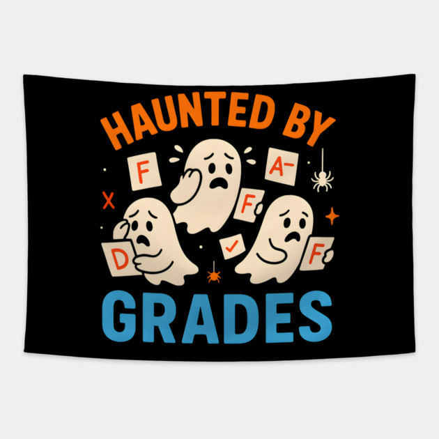 Haunted by Grades Funny Ghost Student Halloween School Gift Tapestry by MakerMind8.2