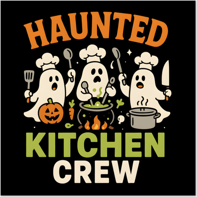 Haunted Kitchen Crew Funny Ghost Halloween Cooking Gift Wall Art by MakerMind8.2