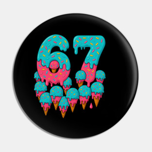 67 Icecream Meme Funny Six Seven Gen Alpha Pin