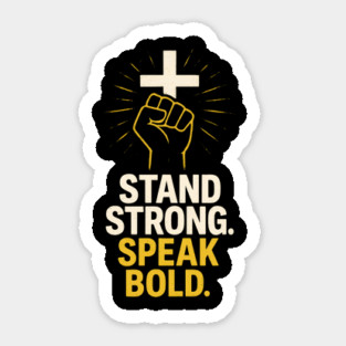 Stand Strong. Speak Bold. Sticker