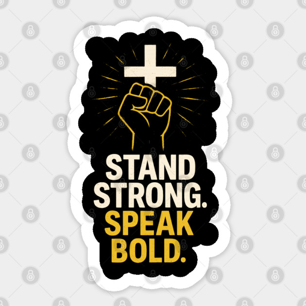 Stand Strong. Speak Bold. Sticker by Eric's Store 10