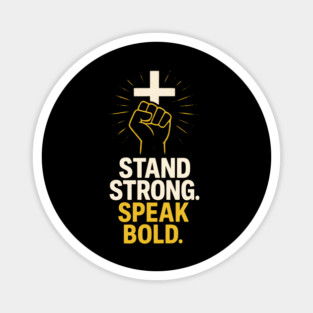 Stand Strong. Speak Bold. Magnet