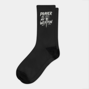 Prayer is My Weapon Socks