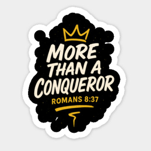 More Than a Conqueror Sticker