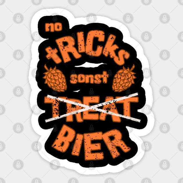 Trick or Beer T-Shirt German - Funny Halloween Party Drinking Shirt Sticker by TurnEffect