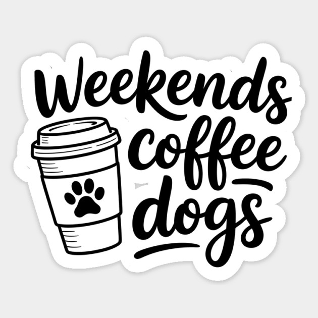 Weekends Coffee Dogs Sticker by Rachel's Store 6