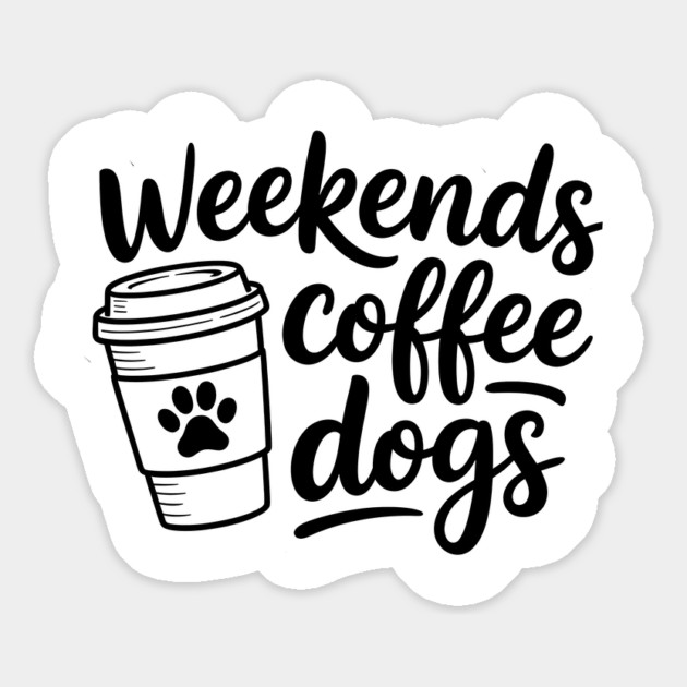 Weekends Coffee Dogs Magnet by Rachel's Store 6