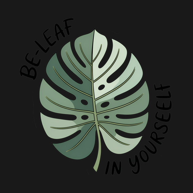 Motivational Quote Be Leaf In Yourself Funny Nature Lover by Rachel's Store 6