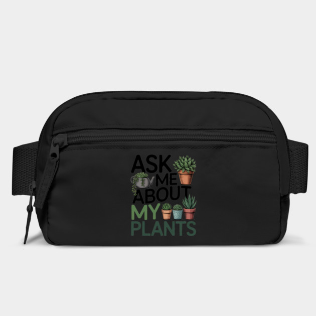 Funny Gardening Lover Quote Ask Me About My Plants by Rachel's Store 6