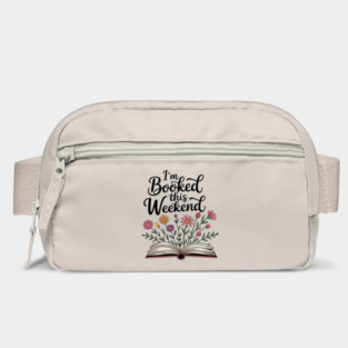 Book Lover Quote I'm Booked This Weekend Funny Bag