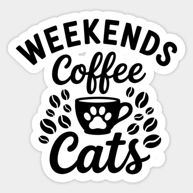Weekends Coffee Cats Sticker by Rachel's Store 6
