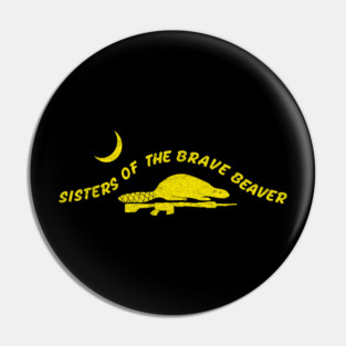 Sisters of the Brave Beaver Pin
