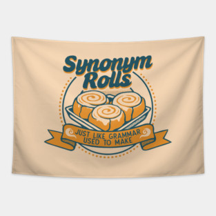 Synonym Rolls Just Like Grammar Used to Make by Tobe Fonseca Tapestry