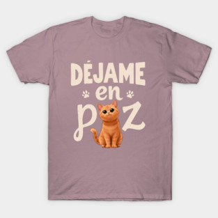 Dejame En Paz T-Shirt