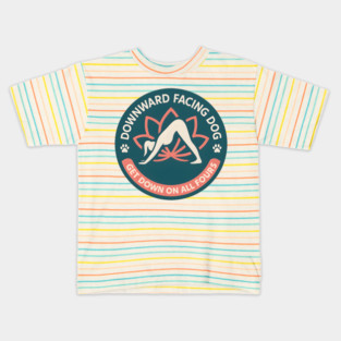 Funny Downward Dog Yoga Pose Parody Design with Get Down On All Fours Quote Kids T-Shirt