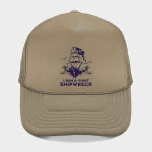 i-run-a-tight-shipwreck Hat