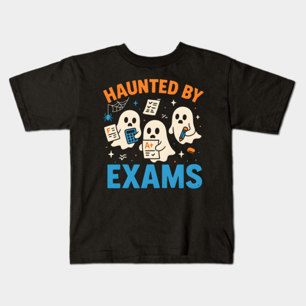 Haunted by Exams Funny Ghost Halloween Student Gift Kids T-Shirt by MakerMind8.2