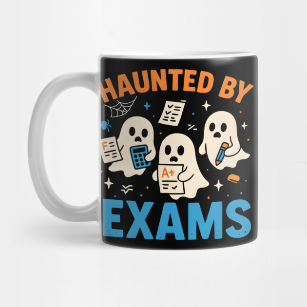 Haunted by Exams Funny Ghost Halloween Student Gift by MakerMind8.2