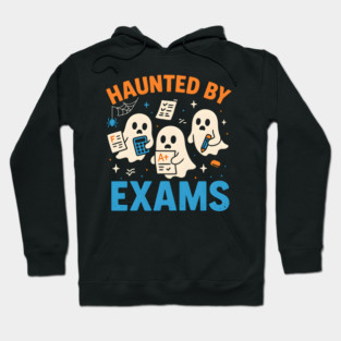 Haunted by Exams Funny Ghost Halloween Student Gift Hoodie