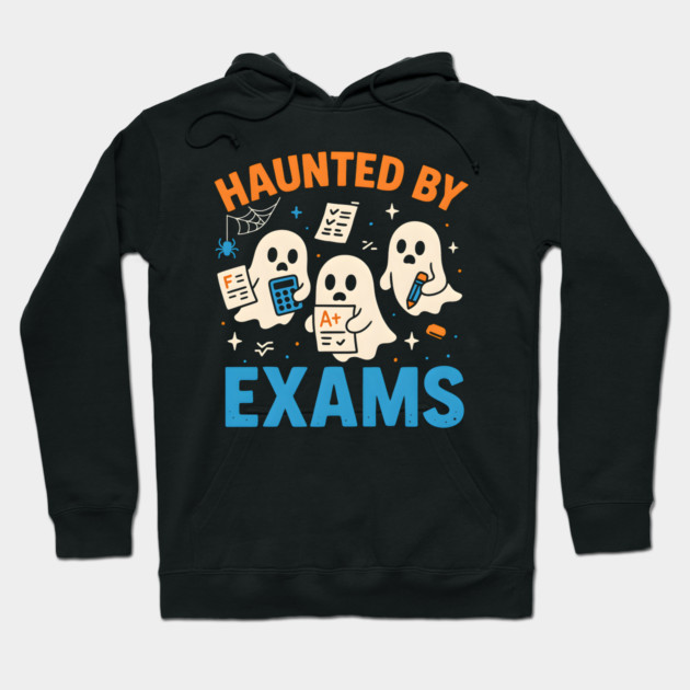Haunted by Exams Funny Ghost Halloween Student Gift Hoodie by MakerMind8.2