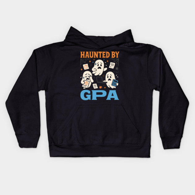 Haunted by GPA Funny Ghost Halloween College Student Gift Kids Hoodie by MakerMind8.2