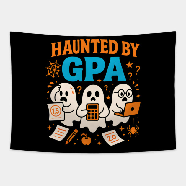 Haunted by GPA Funny Ghost Halloween Student Gift Tapestry by MakerMind8.2