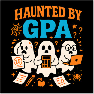 Haunted by GPA Funny Ghost Halloween Student Gift Posters and Art