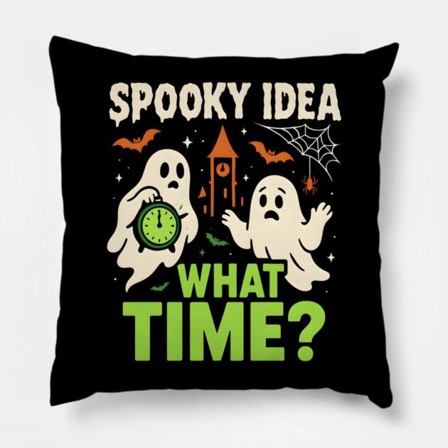 Spooky Idea What Time Funny Ghost Halloween Graphic Pillow by MakerMind8.2