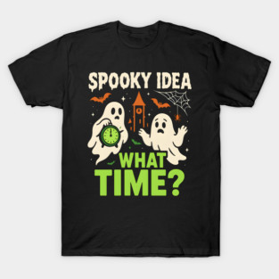 Spooky Idea What Time Funny Ghost Halloween Graphic T-Shirt