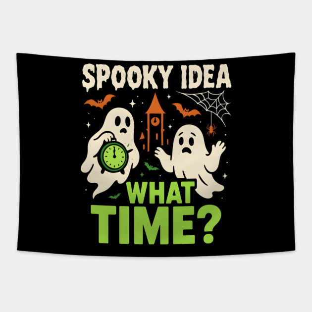 Spooky Idea What Time Funny Ghost Halloween Graphic Tapestry by MakerMind8.2