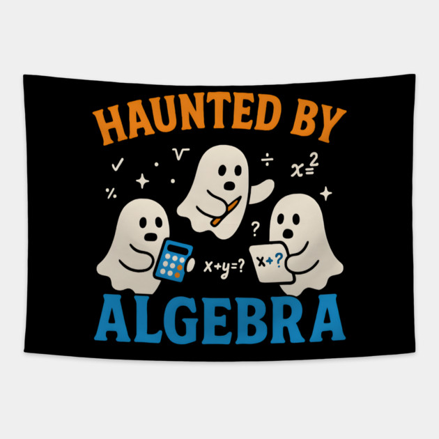 Haunted by Algebra Funny Ghost Halloween Math Gift Tapestry by MakerMind8.2