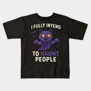 I Fully Intend to Haunt People Funny Cat Ghost Halloween Kids T-Shirt
