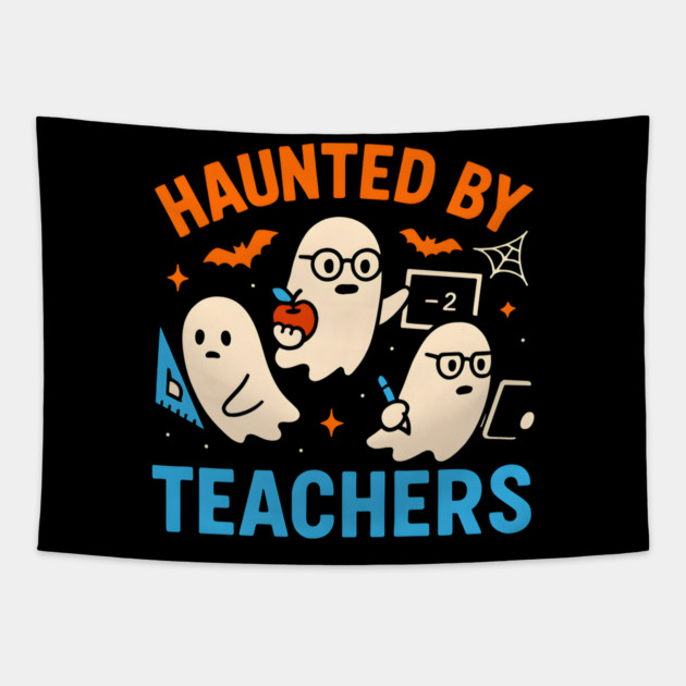 Haunted by Teachers Funny Ghost Halloween School Gift Tapestry by MakerMind8.2