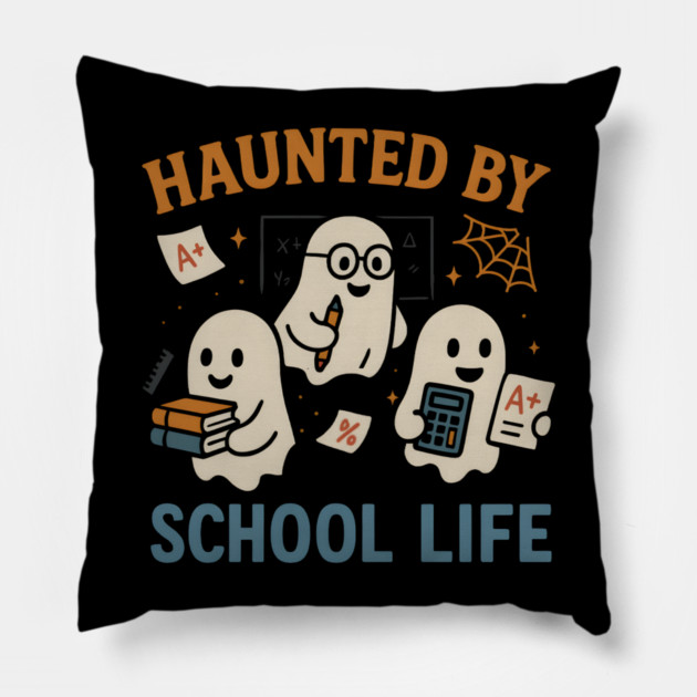 Haunted by School Life Ghost Halloween Student Gift Pillow by MakerMind8.2