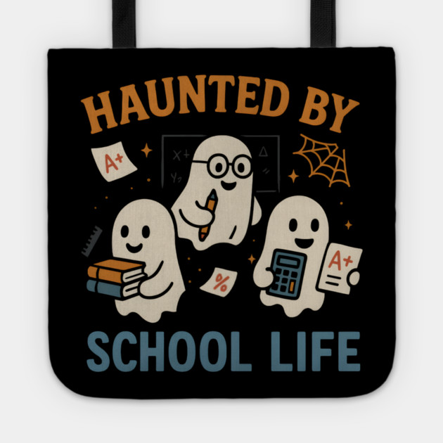 Haunted by School Life Ghost Halloween Student Gift Tote by MakerMind8.2