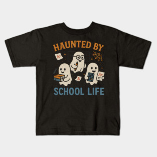 Haunted by School Life Ghost Halloween Student Gift Kids T-Shirt