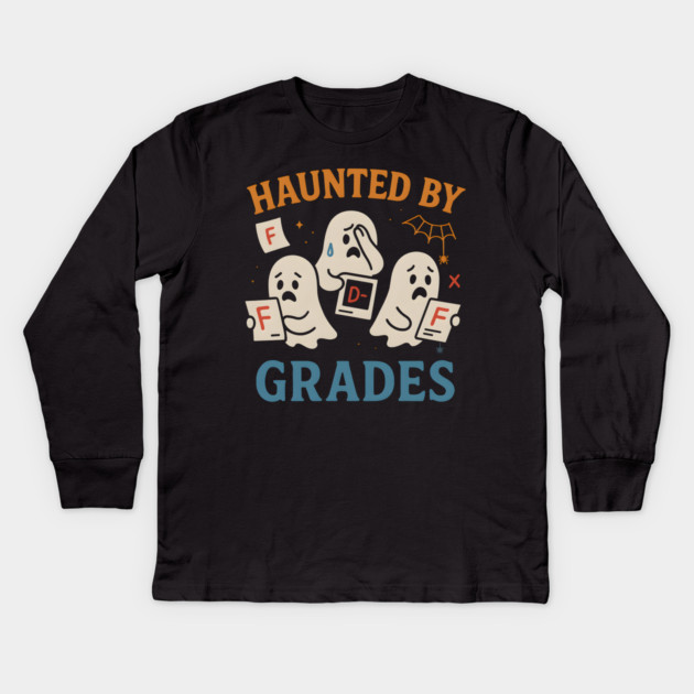 Haunted by Grades Funny Ghost Halloween Student Gift Kids Long Sleeve T-Shirt by MakerMind8.2