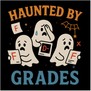 Haunted by Grades Funny Ghost Halloween Student Gift Posters and Art